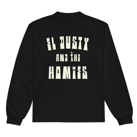 EL DUSTY & THE HOMIES (CREW) Premium heavyweight long sleeve shirt